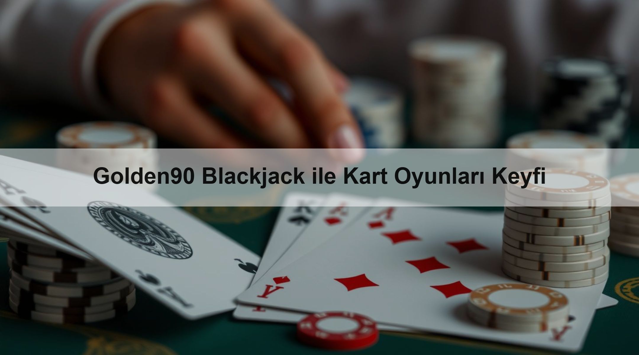 Golden90 Blackjack ile Kart Oyunları Keyfi